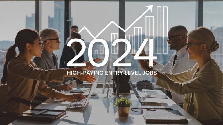 Top Entry-Level Jobs in 2024 with High Pay Potential: A Complete Guide